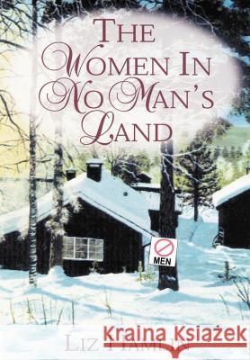 The Women In No Man's Land Hamlin Li Liz Hamlin 9781420814187 Authorhouse