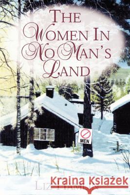 The Women In No Man's Land Hamlin Li Liz Hamlin 9781420814194 Authorhouse