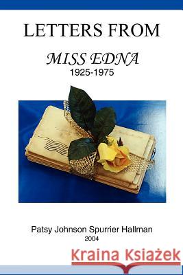 Letters From Miss Edna: 1925-1975 Hallman, Patsy Johnson Spurrier 9781420815290