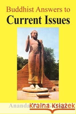 Buddhist Answers to Current Issues: Studies in Socially Engaged Humanistic Buddhism Guruge, Ananda W. P. 9781420816426