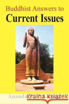 Buddhist Answers to Current Issues: Studies in Socially Engaged Humanistic Buddhism Guruge, Ananda W. P. 9781420816426 Authorhouse