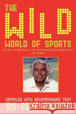 The Wild World of Sports Gene Elston 9781420817133 Authorhouse