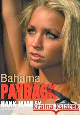 Bahama Payback Hank Manley 9781420817430 Authorhouse