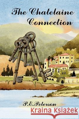 The Chatelaine Connection Patricia E. Peterson 9781420818642 Authorhouse