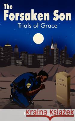 The Forsaken Son: Trials of Grace de'Loach, Eric 9781420818840