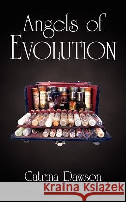 Angels of Evolution Catrina Dawson 9781420819885