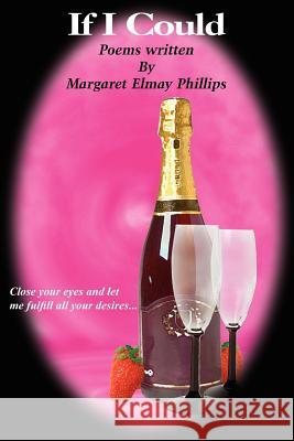 If I Could Margaret Elmay Phillips 9781420820034 Authorhouse