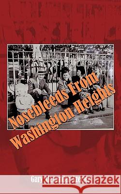 Nosebleeds from Washington Heights Azerier, Gary Alexander 9781420820539