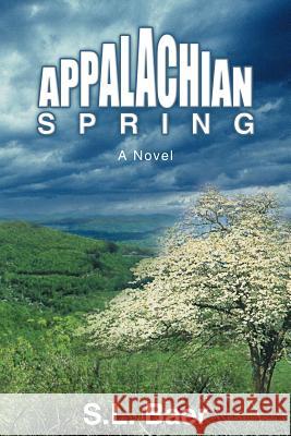 Appalachian Spring S. L. Baer 9781420820805 Authorhouse