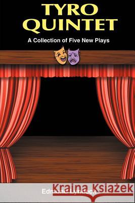 Tyro Quintet Edmund Lyndeck 9781420820867 Authorhouse