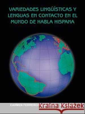 Variedades Ling Sticas y Lenguas En Contacto En El Mundo de Habla Hispana Ferrero, Carmen 9781420822045 AUTHORHOUSE