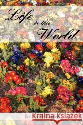 Life in this World McDougles, Bertha 9781420822434 Authorhouse