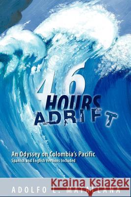 46 Hours Adrift Adolfo L. Matallana 9781420823356