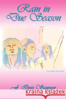 Rain in Due Season F. Ivez Sawyer 9781420823509 Authorhouse