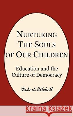 Nurturing the Souls of Our Children Robert Mitchell 9781420823738