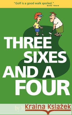 Three Sixes and a Four Muriel Cunningham 9781420823998 Authorhouse