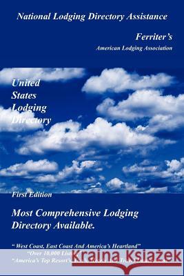 United States Lodging Directory: First Edition Ferriter, Robert 9781420824568 Authorhouse