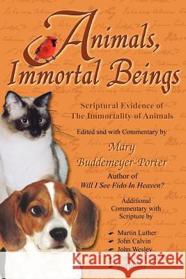 Animals, Immortal Beings Mary Buddemeyer-Porter 9781420825329 Authorhouse