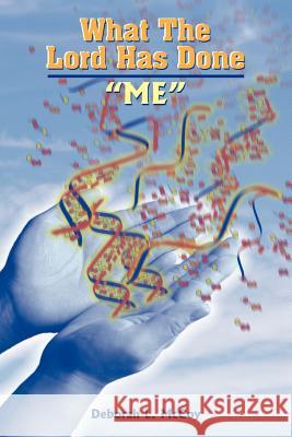 What The Lord Has Done Deborah L. McCoy 9781420825336 Authorhouse