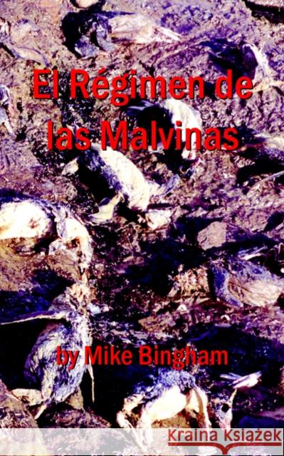 El Regimen De Las Malvinas Mike Bingham 9781420825657