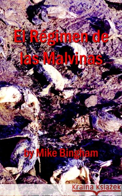 El Régimen de las Malvinas Bingham, Mike 9781420825657