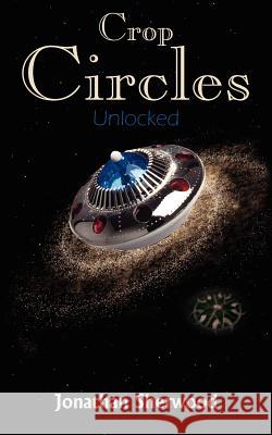 Crop Circles Jonathan Sherwood 9781420826784 Authorhouse
