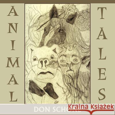 Animal Tales Don Schone 9781420827248 Authorhouse