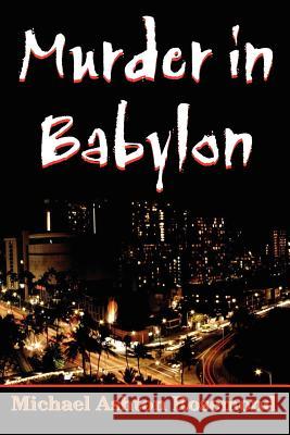 Murder in Babylon Michael Ashton Rosemond 9781420828030 Authorhouse