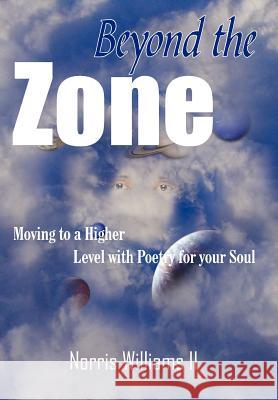 Beyond the Zone Norris Williams 9781420828597 Authorhouse