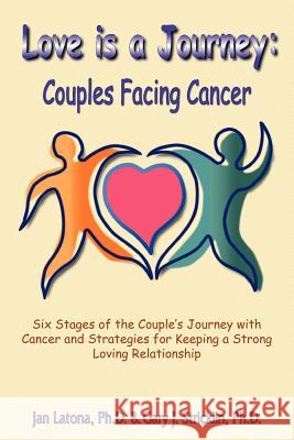 Love is a Journey: Couples Facing Cancer Latona, Jan 9781420828610 Authorhouse