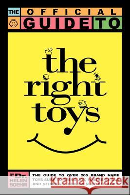 The Official Guide to the Right Toys Dr Helen Boehm 9781420829587