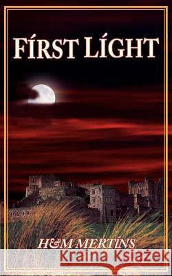 First Light And M. Mertins H H. And M. Mertins 9781420830439 Authorhouse