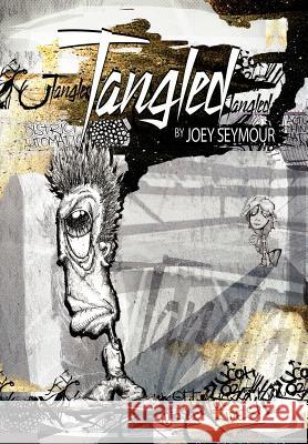 Tangled Joey Seymour 9781420830736 Authorhouse