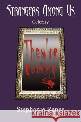 Strangers Among Us: Celerity Renee, Stephanie 9781420830866