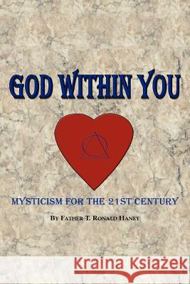 God Within You Father T. Ronald Haney 9781420831009 Authorhouse