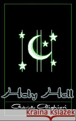 Holy Hell Gabrielle Alighieri 9781420831016 Authorhouse
