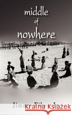 middle of nowhere Fikes, Jimmy, Jr. 9781420831122