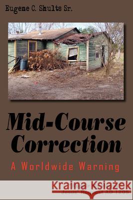 Mid-Course Correction C. Shults Sr. Eugen Eugene C. Shult 9781420832136