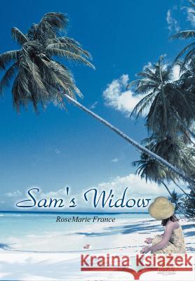 Sam's Widow RoseMarie France 9781420832204 Authorhouse
