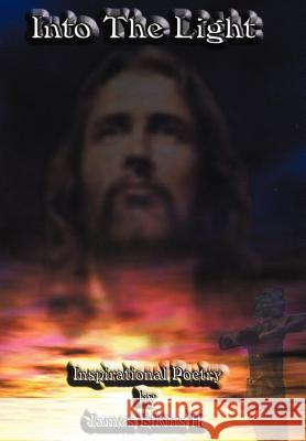 Into the Light James Elkin 9781420832433 Authorhouse