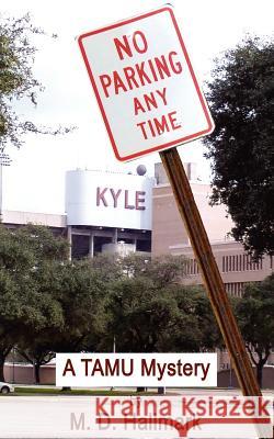 No Parking Any Time M. D. Hallmark 9781420832747 Authorhouse