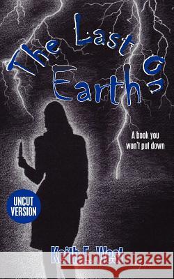 The Last On Earth Keith E. West 9781420832754