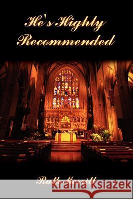 He's Highly Recommended Ruth Merritt 9781420832983 Authorhouse