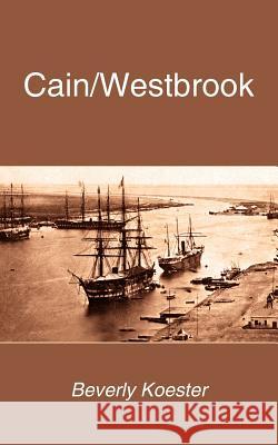 Cain/Westbrook Koester Beverl Beverly Koester 9781420833263 Authorhouse
