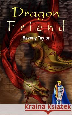 Dragon Friend Beverly Taylor 9781420834345 Authorhouse