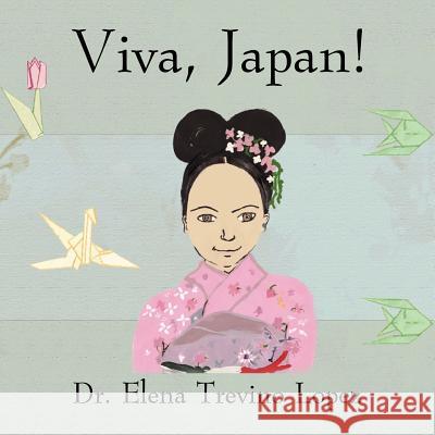 Viva, Japan! Trevino Elena Lopez 9781420834536