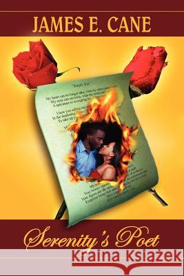 Serenity's Poet James E. Cane 9781420834901 Authorhouse