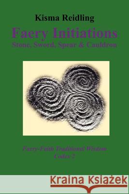 Faery Initiations Kisma Reidling 9781420835830 Authorhouse