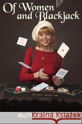 Of Women and Blackjack Muffie Wilkerson 9781420836301 Authorhouse