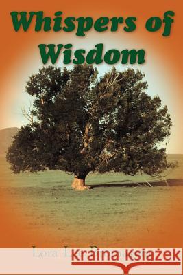 Whispers of Wisdom Lora Lee Bromagem 9781420836516 Authorhouse